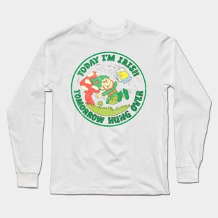 Today I'm Irish Long Sleeve T-Shirt